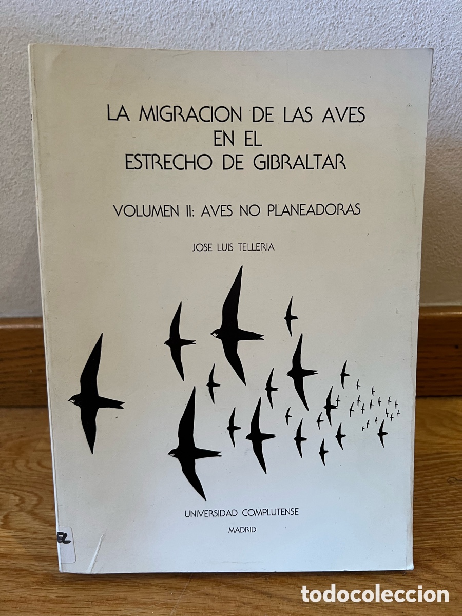 Libros de segunda mano: LA MIGRACION DE LAS AVES EN EL ESTRECHO DE GIBRALTAR II: AVES NO PLANEADORAS JOSE LUIS TELLERIA