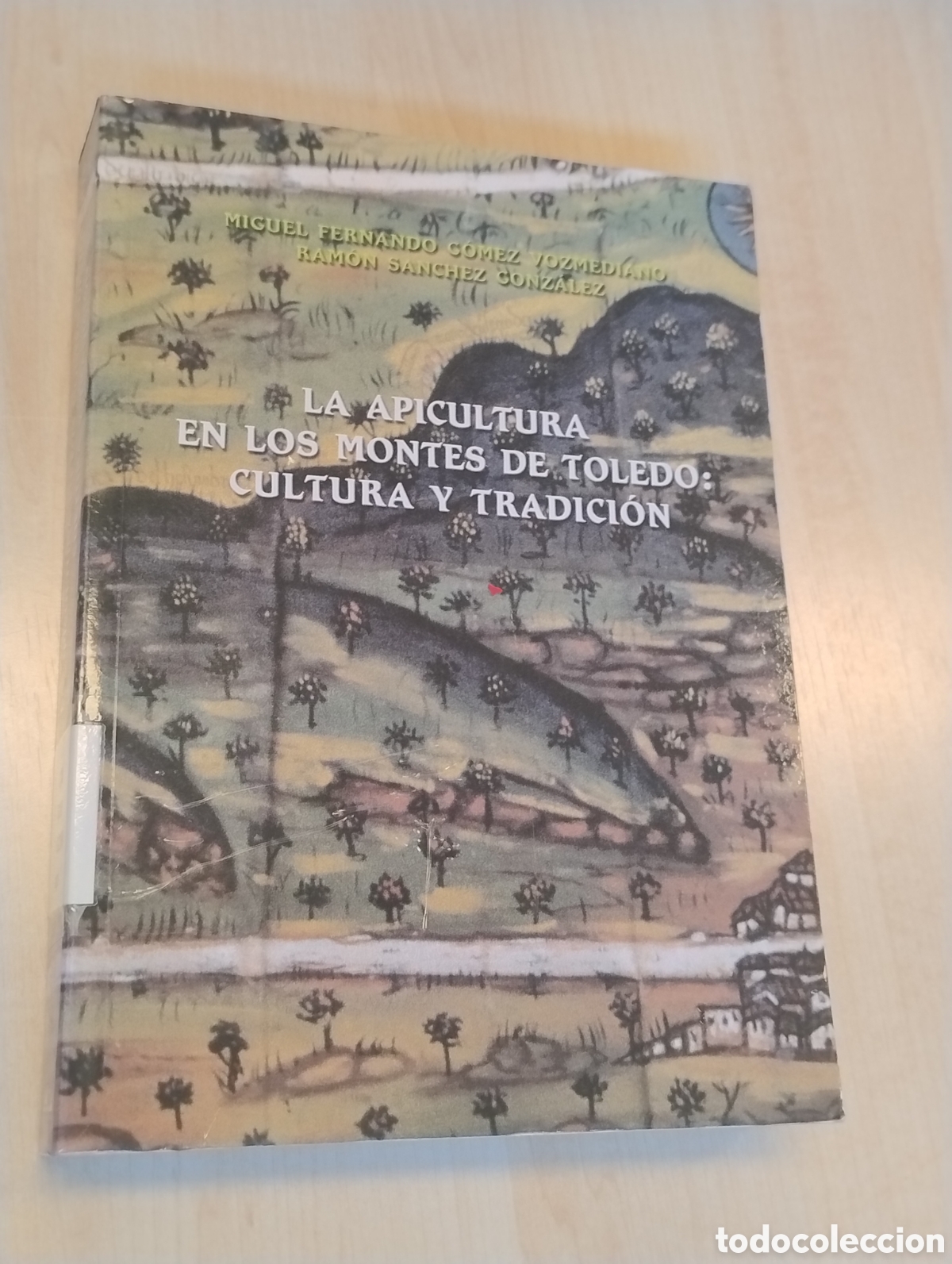 Libros de segunda mano: La apicultura en los montes de Toledo: cultura y tradici&oacute;n