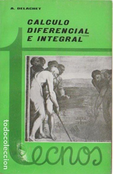 Libros de segunda mano de Ciencias: C&aacute;lculo diferencial e integral / Andr&eacute; Delachet