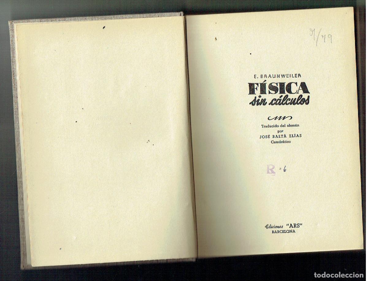 Libros de segunda mano de ciencias: F&Iacute;SICA SIN CALCULOS. E. BRAUNWEILER. EDICIONES ARS, 1943.(Z/33) - Foto 2