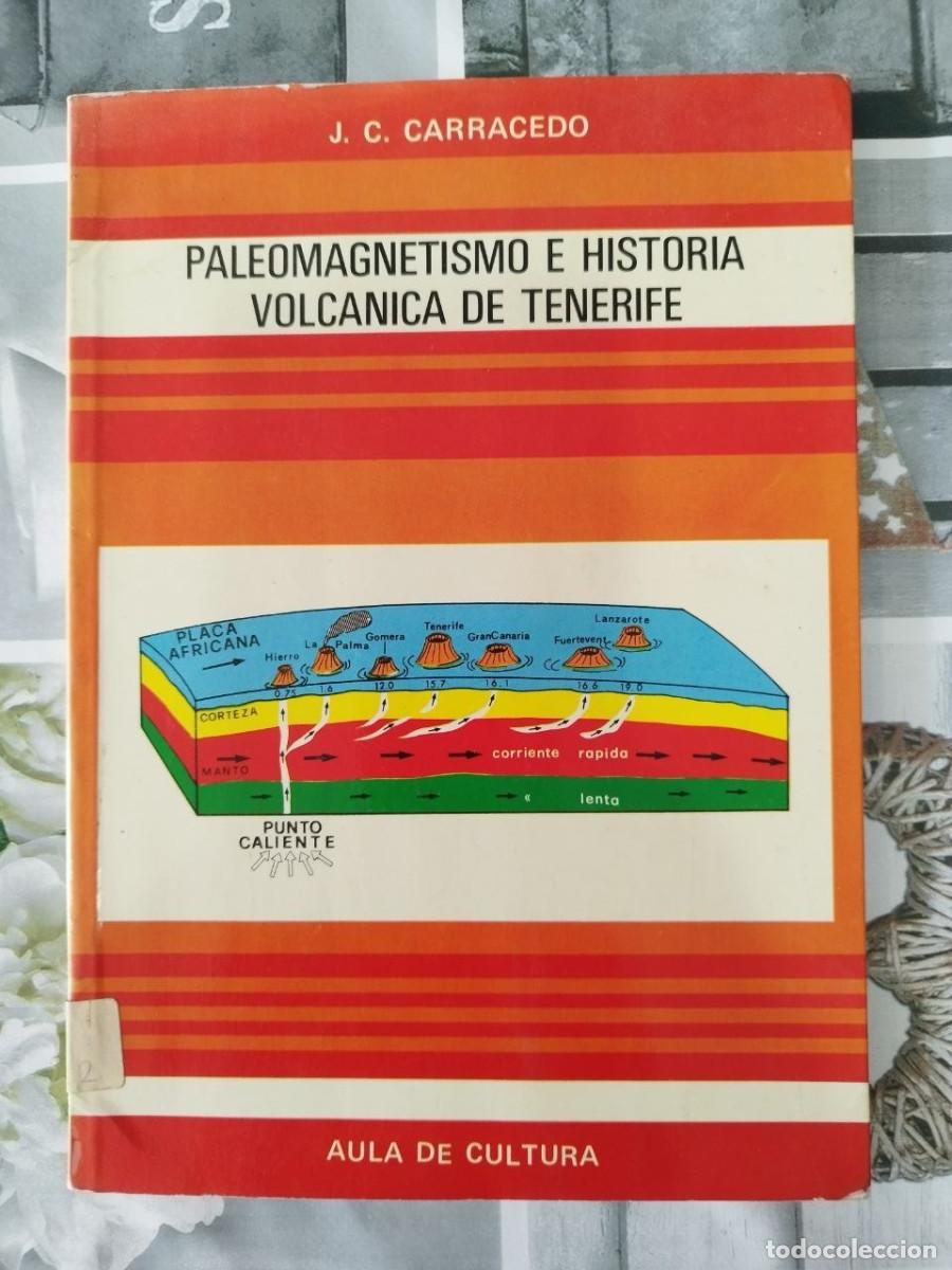 Libros de segunda mano: J.C. Carracedo Paleomagnetismo e Historia Volc&aacute;nica de Tenerife