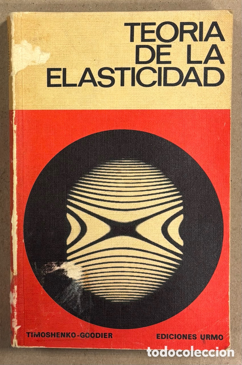 Libros de segunda mano de Ciencias: TEOR&Iacute;A DE LA ELASTICIDAD. S. TIMOSHENKO Y J.N. GOODIER. EDICIONES URMO 1968.