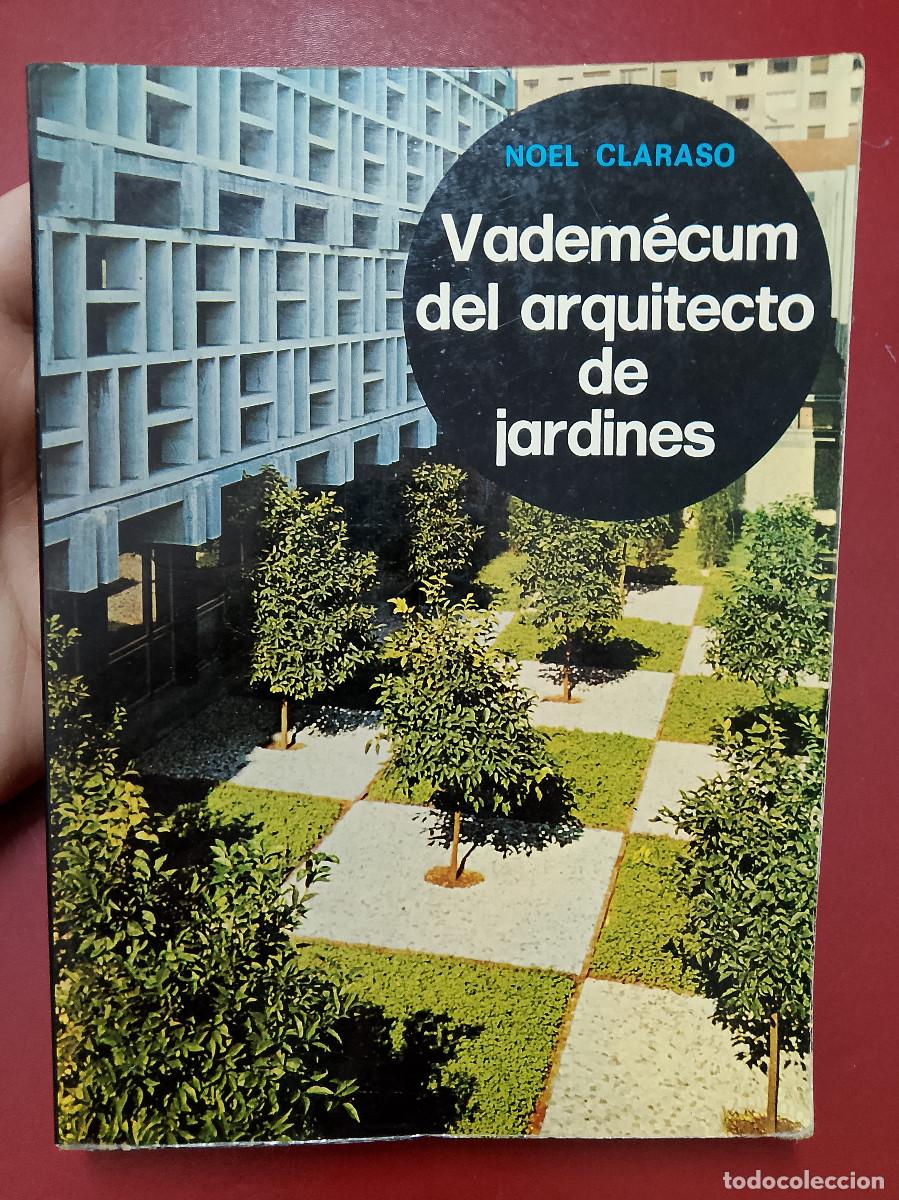Libros de segunda mano: Noel Claras&oacute;: Vadem&eacute;cum del arquitecto de jardines (Editorial Gustavo Gili. 1977)