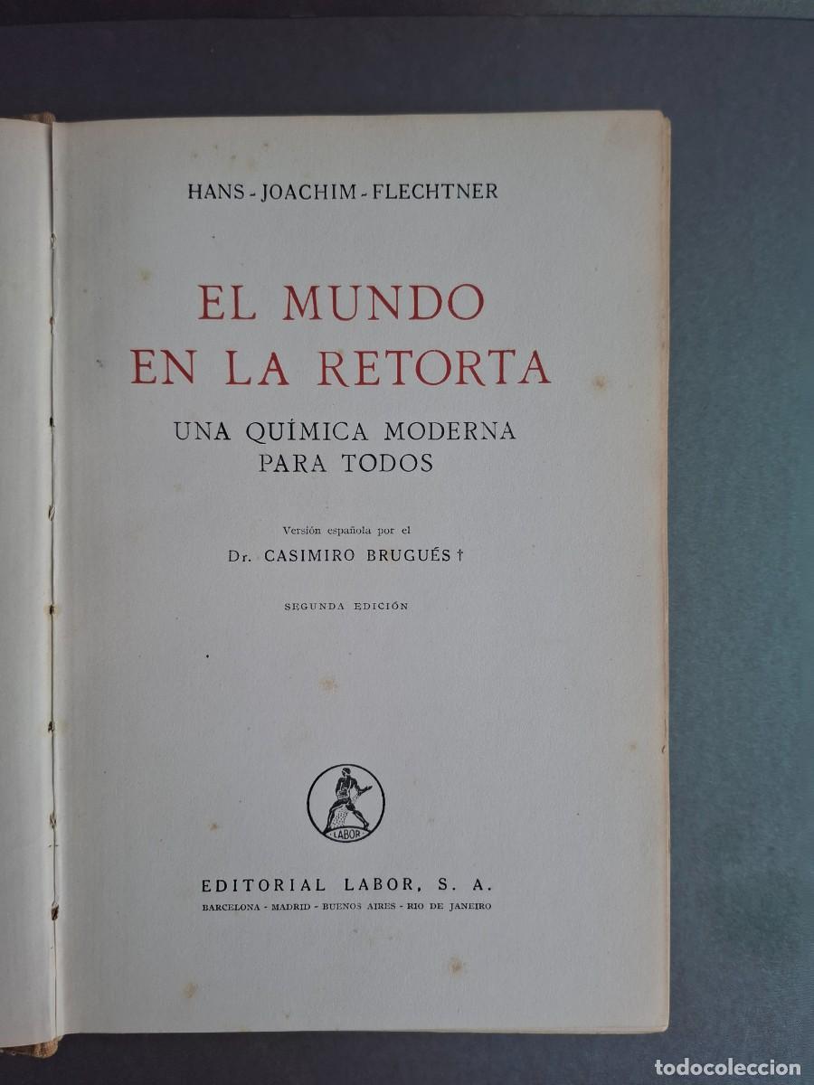 Libros de segunda mano de Ciencias: El mundo en la retorta - una qu&iacute;mica moderna para todos - Hans Joachim Flechtner - 1943
