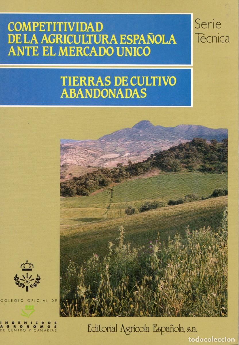 Libros de segunda mano: COMPETITIVIDAD DE LA AGRICULTURA ESPA&Ntilde;OLA ANTE EL MERCADO UNICO TIERRAS DE CULTIVO GYA-085