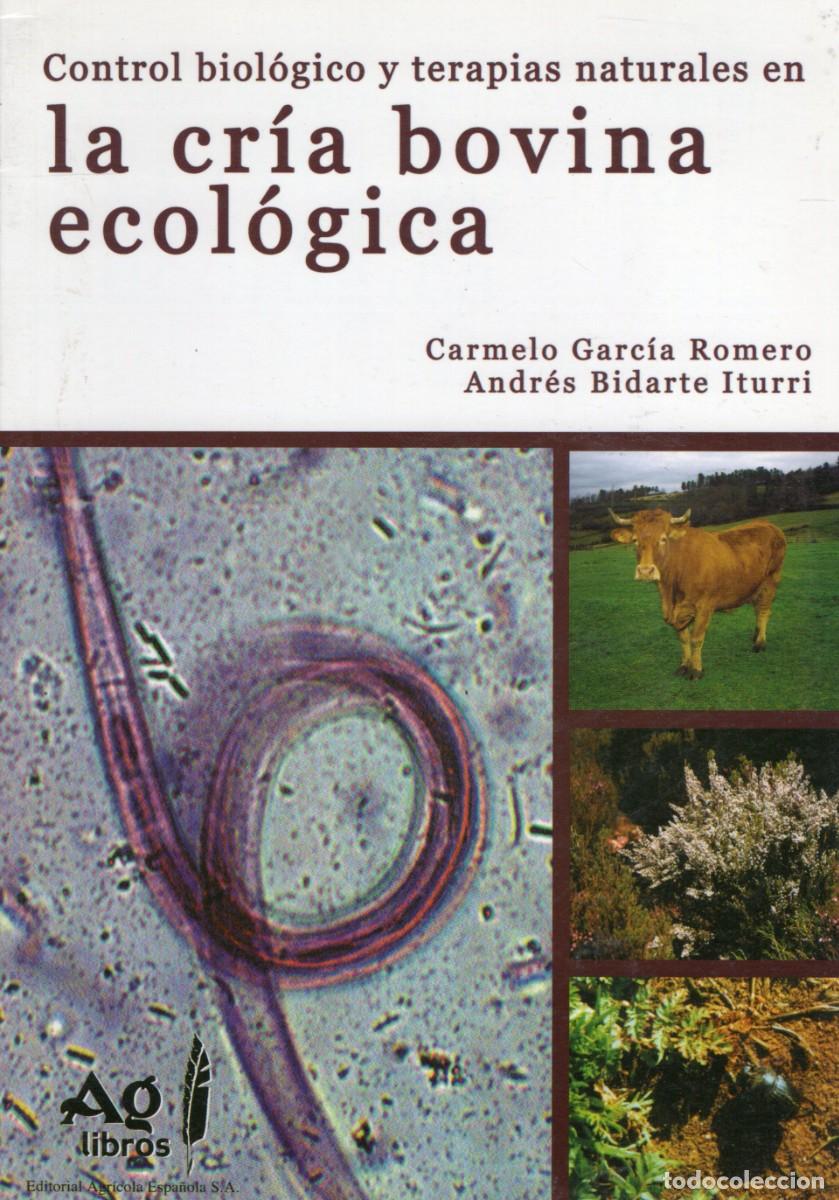 Libros de segunda mano: CONTROL BIOLOGICO Y TERAPIAS NATURALES EN LA CRIA BOVINA ECOLOGICA BIO-0020