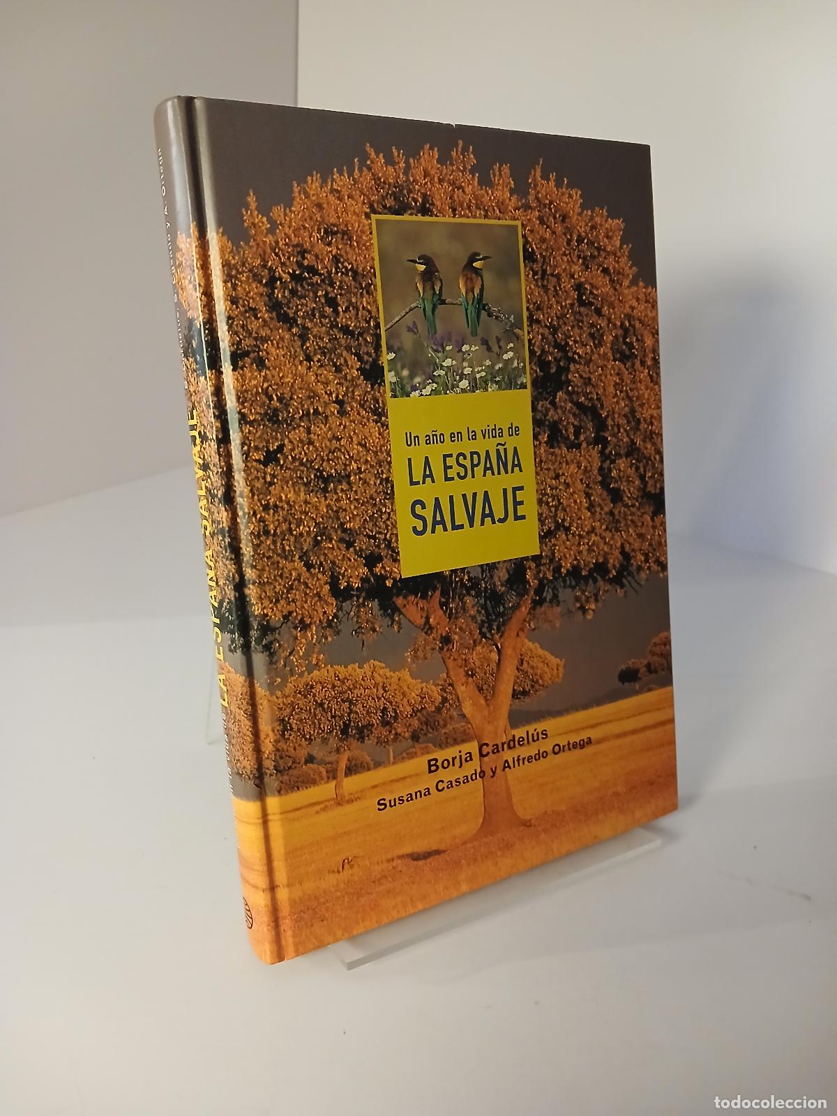 Libros de segunda mano: Un a&ntilde;o en la Vida de la Espa&ntilde;a Salvaje - Borja Cardel&uacute;s