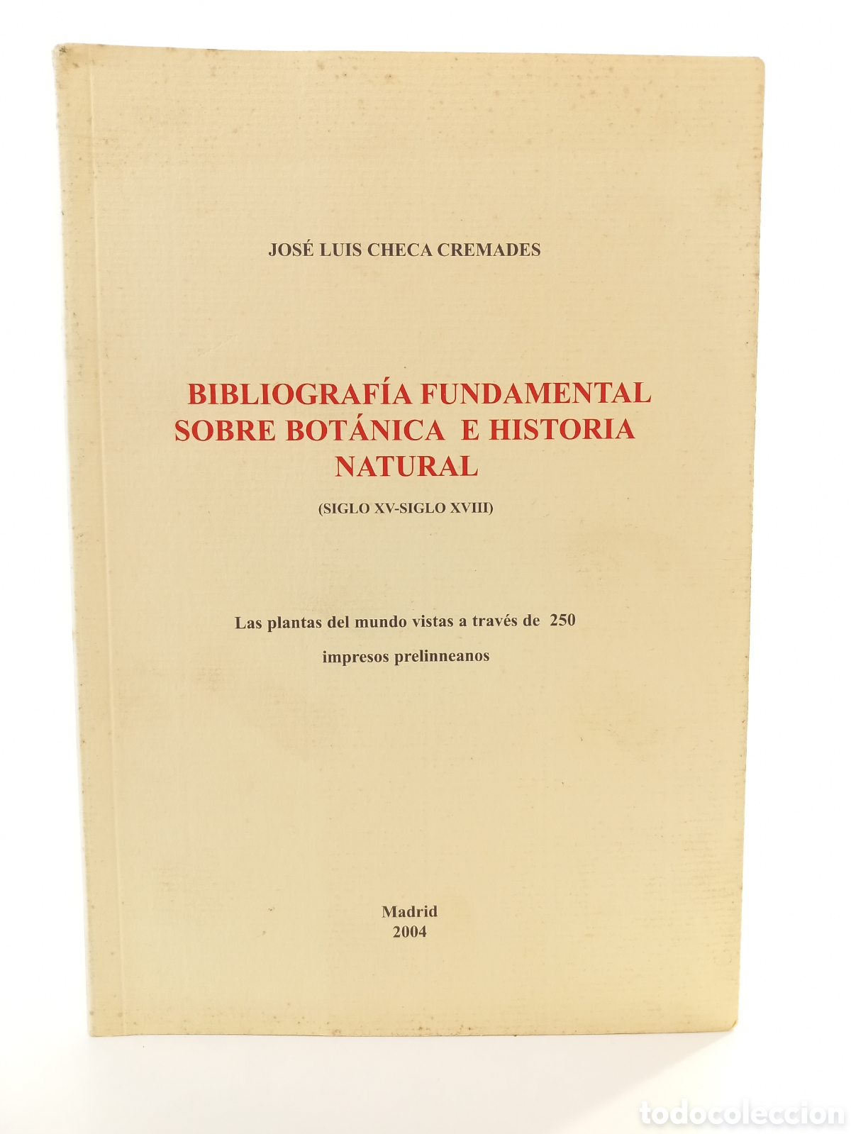 Libros de segunda mano: Bibliograf&iacute;a Fundamental sobre Bot&aacute;nica e Historia Natural. Jos&eacute; Luis Checa Cremades. Libris, 2004.