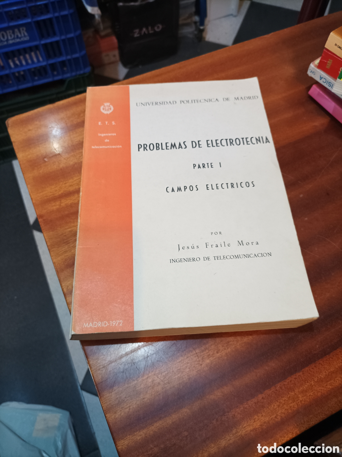 Libros de segunda mano de Ciencias: PROBLEMAS DE ELECTROTECNIA.PARTE I.CAMPOS ELECTRICOS.JESUS FRAILE MORA.1972