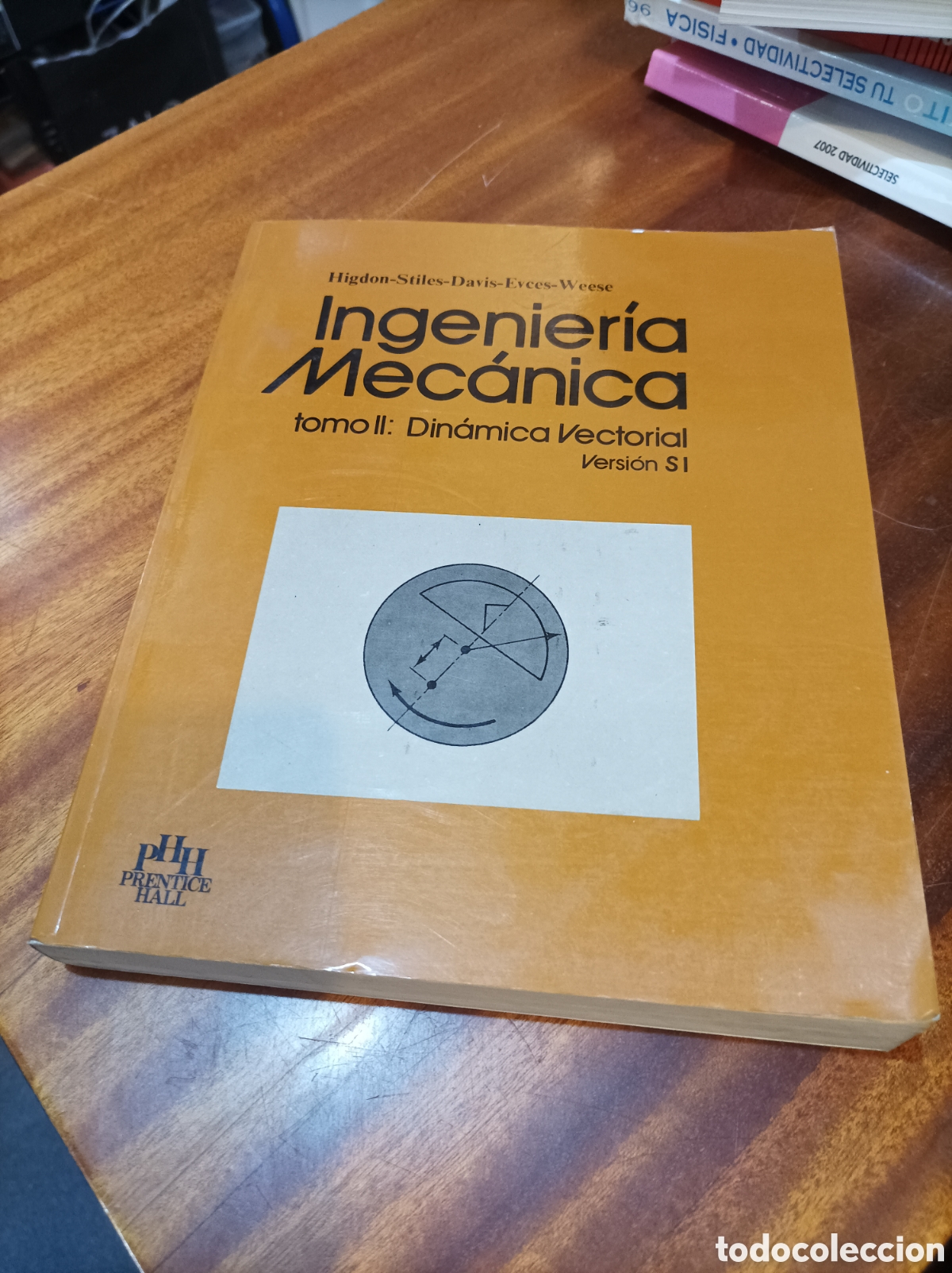 Libros de segunda mano de Ciencias: INGENIER&Iacute;A MEC&Aacute;NICA.TOMO II.DINAMICA VECTORIAL .HIGDON/STILES/DAVIS/EXCESWEESE.1984.