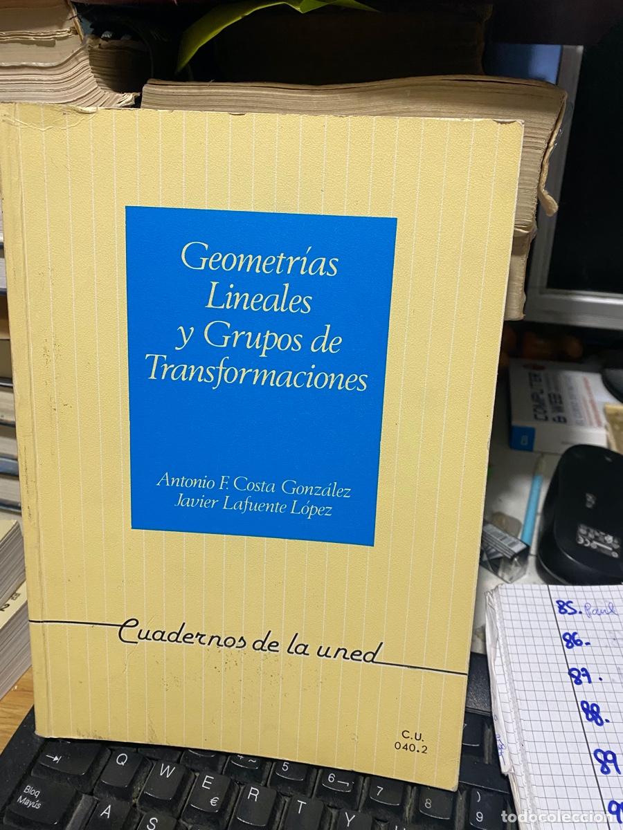 Libros de segunda mano de Ciencias: geometrias lienales y grupos de transformaciones, Antonio f. costa y javier Lafuente, edt. unes