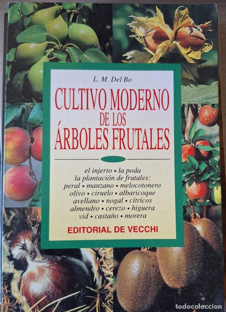 Libros de segunda mano: CULTIVO MODERNO DE LOS ARBOLES FRUTALES. - BO, L.M. Del.