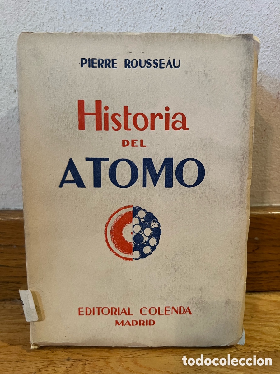 Libros de segunda mano de ciencias: PIERRE ROUSSEAU Historia DEL ATOMO - Foto 1