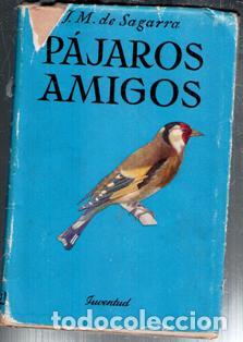 Libros de segunda mano: P&aacute;jaros amigos, J. M. de Sagarra