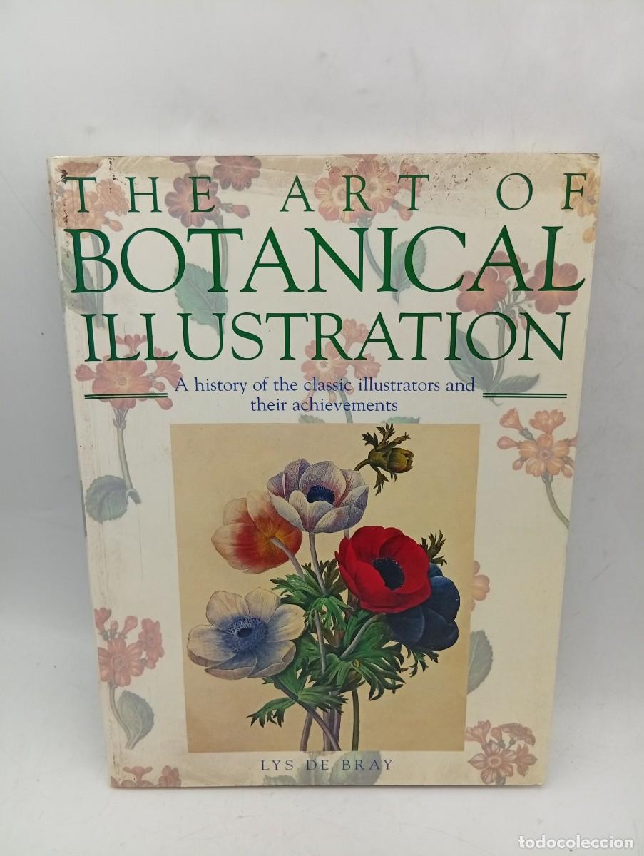 Libros de segunda mano: THE ART OF BOTANICAL ILLUSTRATION. LYS DE BRAY. EAGLE EDITIONS. 2002. PAGS : 191.