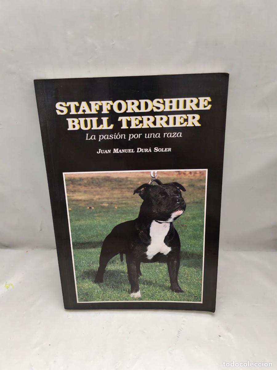Second hand books: Staffordshire Bull Terrier: Pasi&oacute;n por una raza