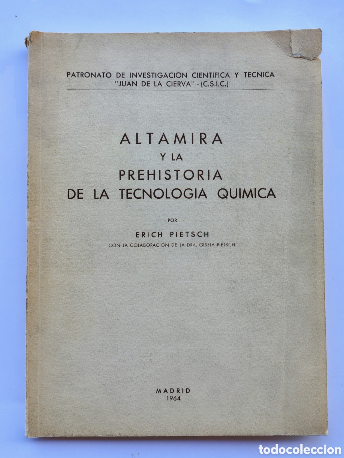Libros de segunda mano de Ciencias: Altamira y la prehistoria de la tecnolog&iacute;a qu&iacute;mica &mdash; Erich Pietsch Madrid, 1964. Dep&oacute;sito Legal: M 9