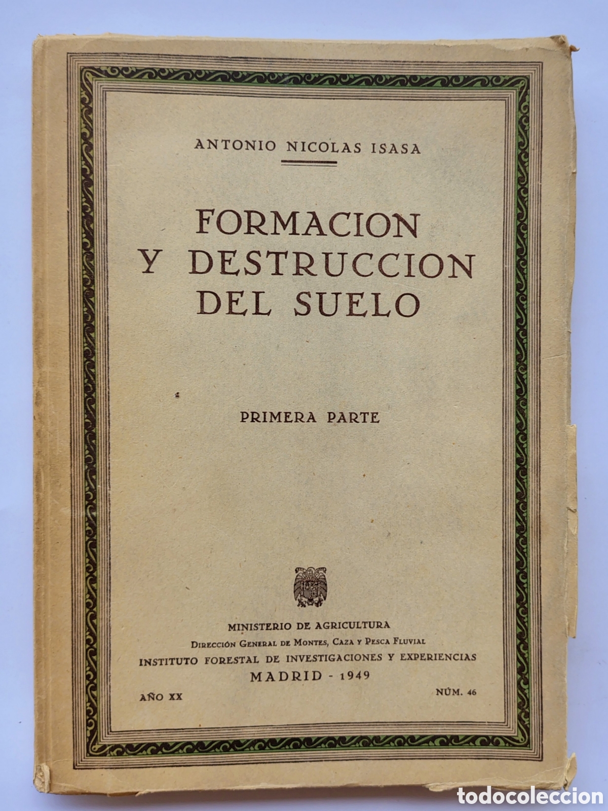 Libros de segunda mano: Formaci&oacute;n y destrucci&oacute;n del suelo. Primera Parte &mdash; Antonio Nicol&aacute;s Isasa Ministerio de Agricultura,