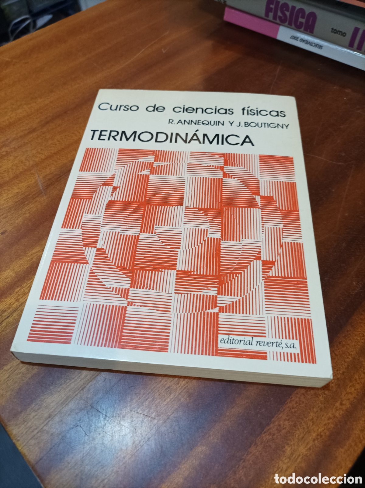 Libros de segunda mano de Ciencias: CURSO DE CIENCIAS F&Iacute;SICAS . TERMODIN&Aacute;MICA.R.ANNEQUIN/J.BOUTIGNY. EDITORIAL REVERTE 1978