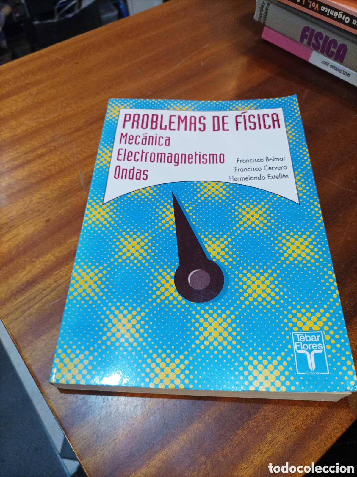 Libros de segunda mano de Ciencias: PROBLEMAS DE F&Iacute;SICA: MEC&Aacute;NICA, ELECTR&Oacute;MAGNETISMO,ONDAS.VFRANCISCO BELMAR /F.CERVERA/H.ESTELLES..1998