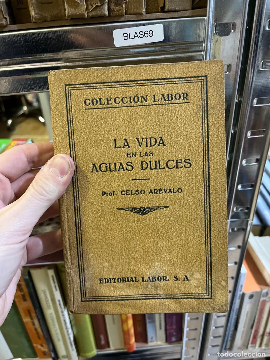 Libros de segunda mano: BLAS69 &ndash; La vida en las aguas dulces &ndash; Prof. Celso Ar&eacute;valo &ndash; Editorial Labor (Colecci&oacute;n Labor) &ndash; pre