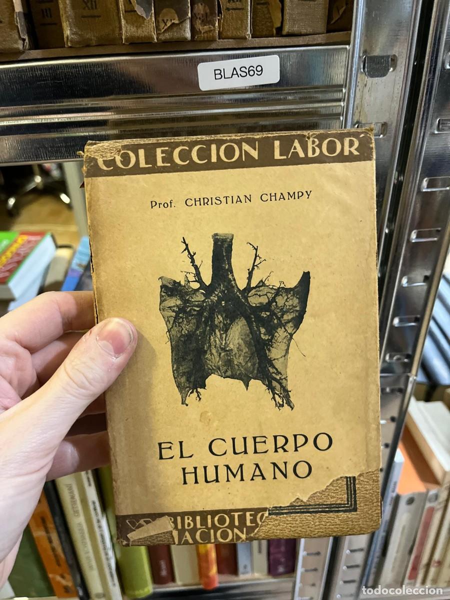 Libros de segunda mano: BLAS69 &ndash; El cuerpo humano &ndash; Prof. Christian Champy &ndash; Editorial Labor (Colecci&oacute;n Labor / Biblioteca d