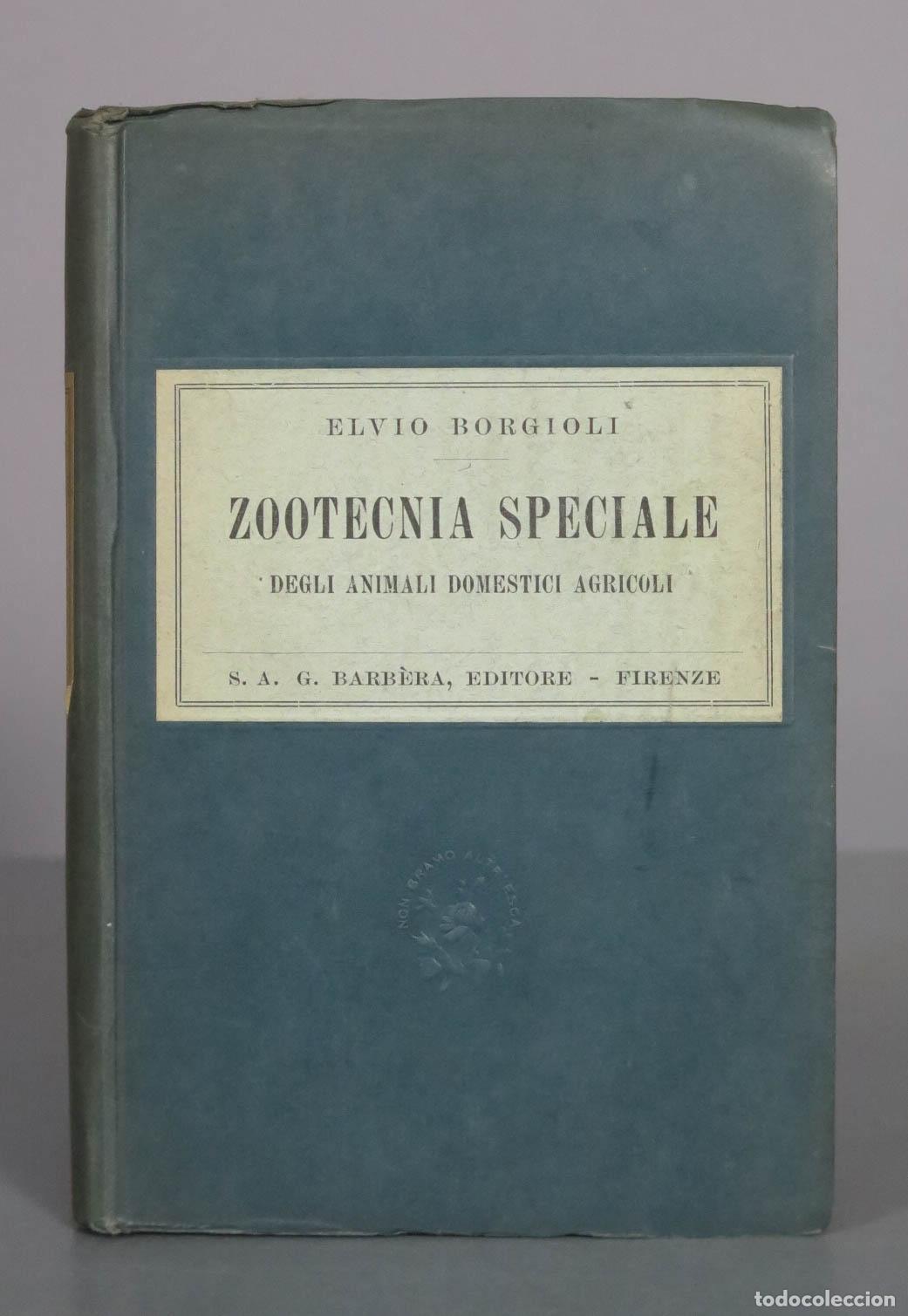 Libros de segunda mano: Zootecnia Speciale degli animali domestici agricoli - Elvio Borgioli - S. A. G. Barb&egrave;ra Editore