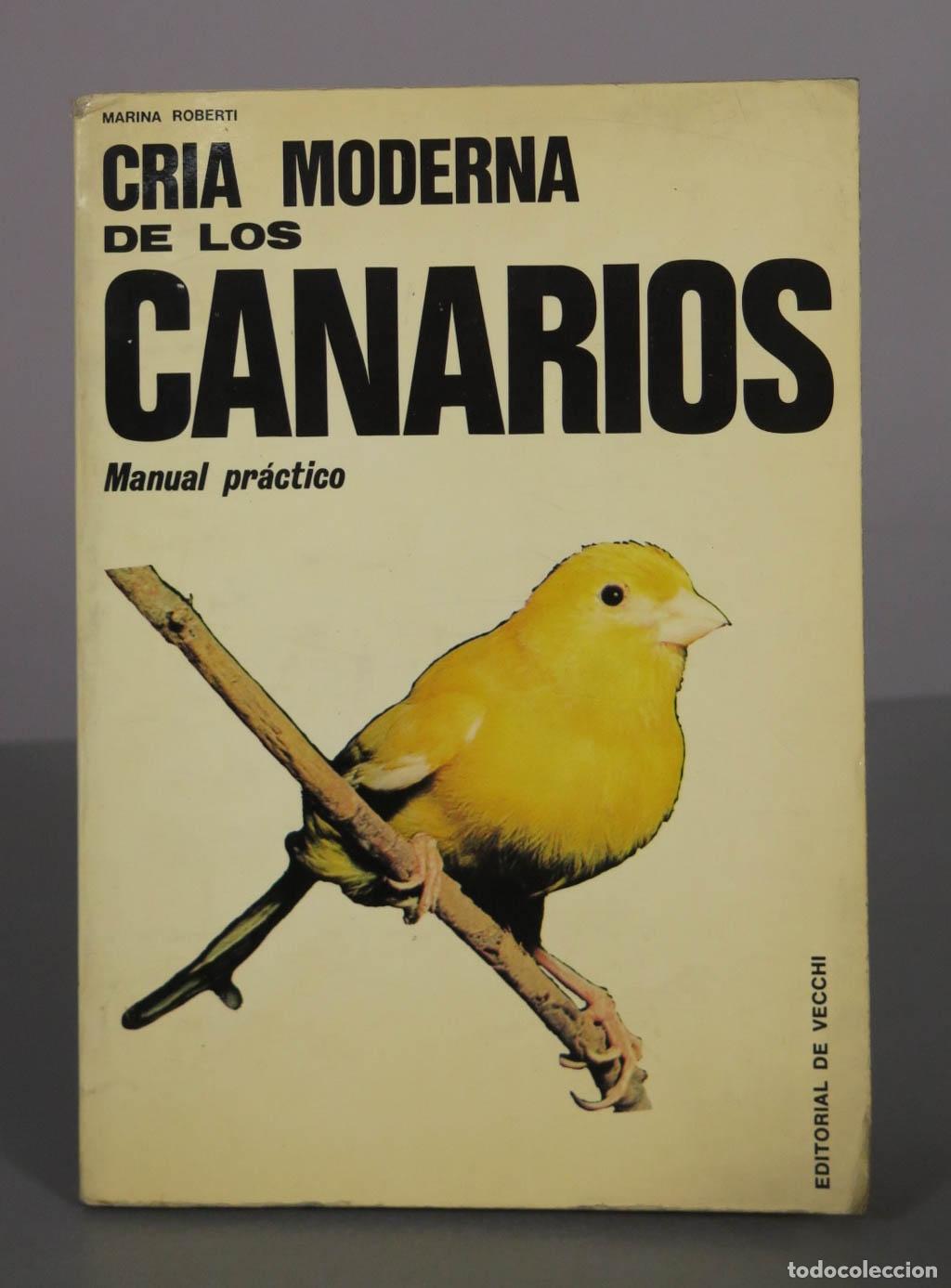 Livres d'occasion: Cr&iacute;a moderna de los canarios: Manual pr&aacute;ctico - Marina Roberti - Editorial De Vecchi