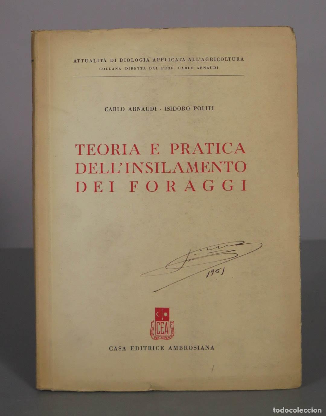 Livres d'occasion: Teoria e pratica dell&acute;insilamento dei foraggi - Carlo Arnaudi, Isidoro Politi - Casa Editrice Ambros