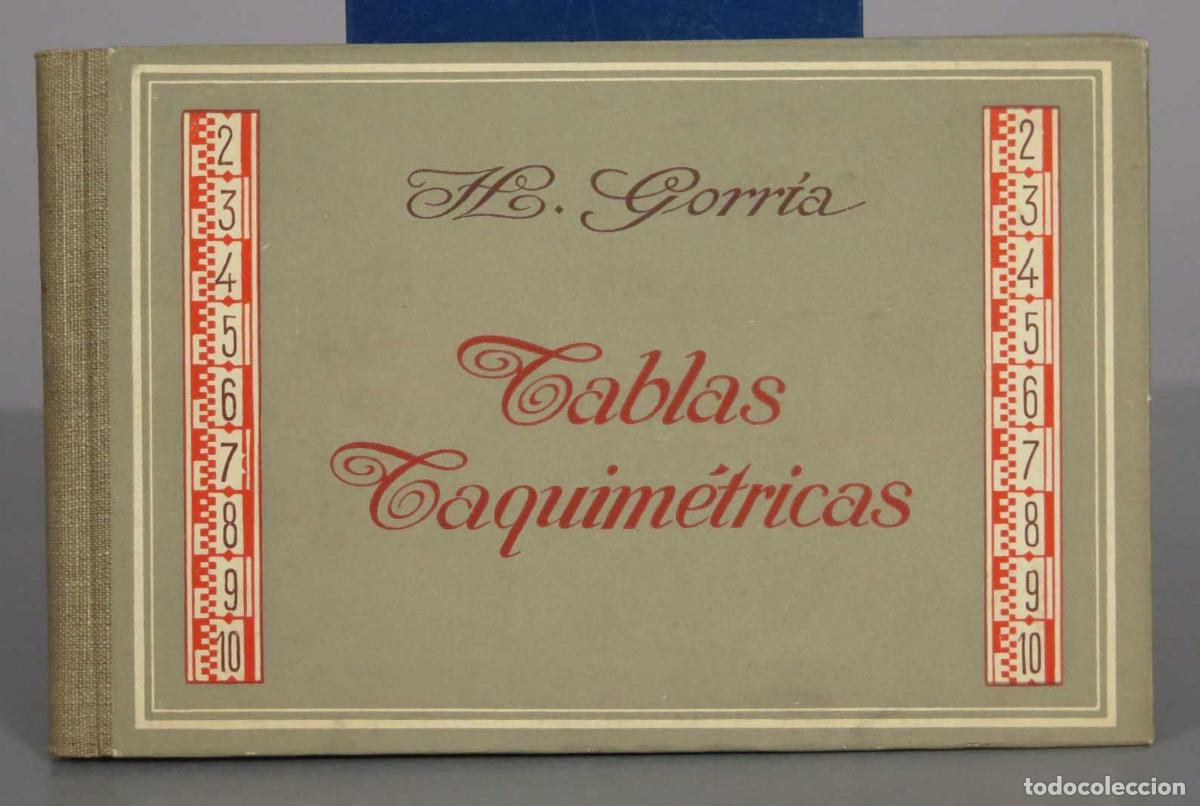 Libros de segunda mano de Ciencias: Tablas Taquim&eacute;tricas Sexagesimales y Centesimales - Hermenegildo Gorr&iacute;a - Editorial Gustavo Gili