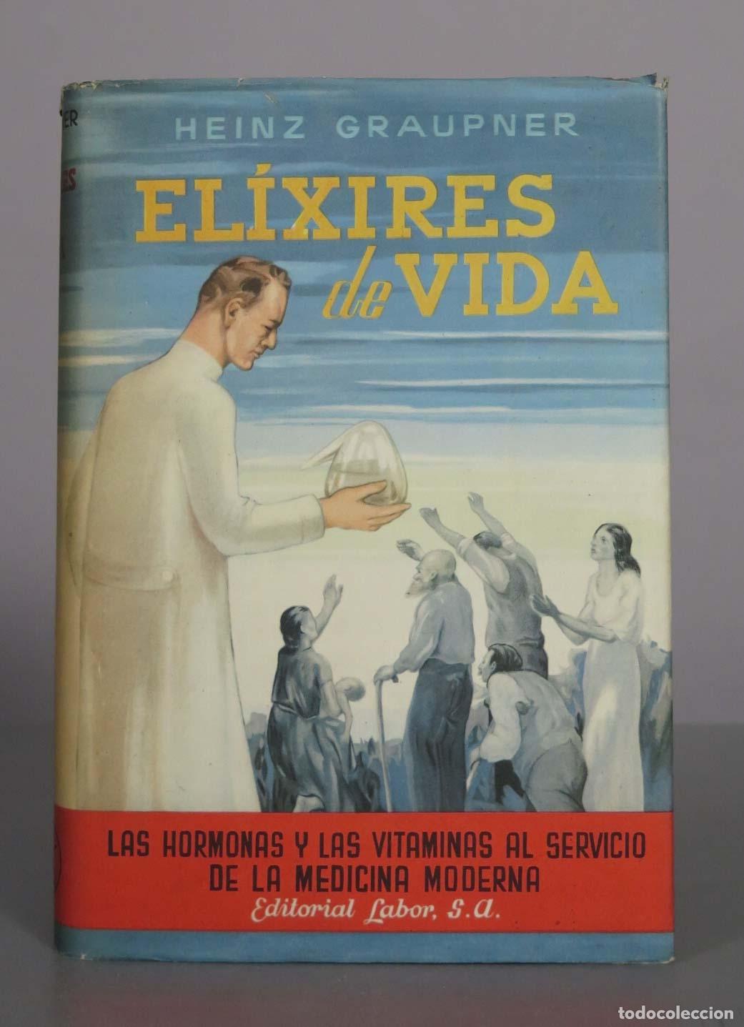 Libros de segunda mano: El&iacute;xires de vida: las hormonas y las vitaminas al servicio de la medicina moderna - Heinz Graupner -