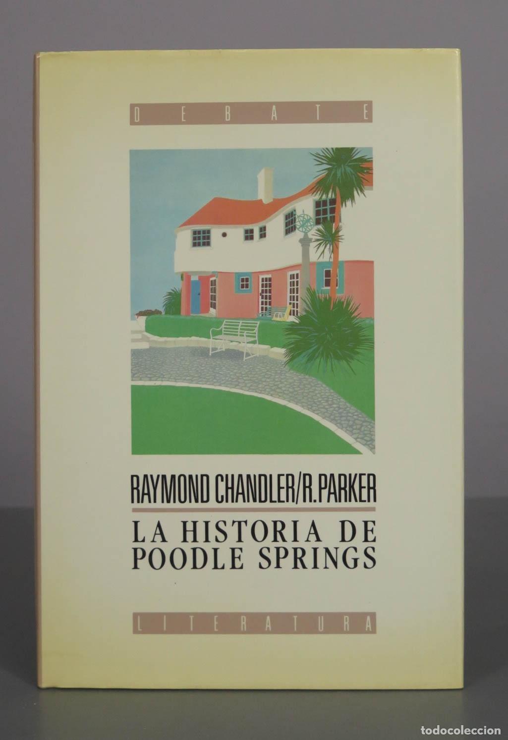 Libros de segunda mano: La historia de Poodle Springs - Raymond Chandler, R. Parker - Editorial Debate
