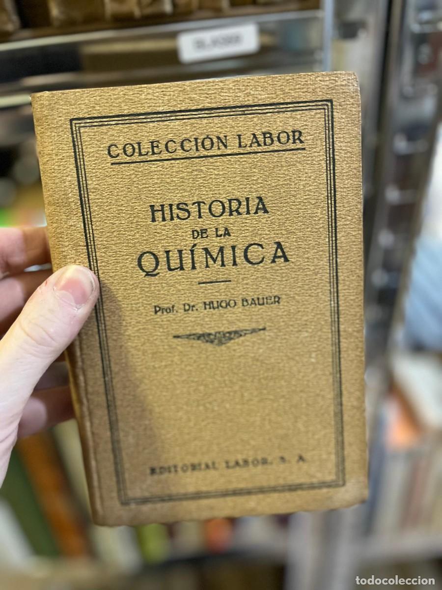 Libros de segunda mano de Ciencias: BLAS69 &ndash; Historia de la Qu&iacute;mica &ndash; Dr. Hugo Bauer &ndash; Editorial Labor &ndash;