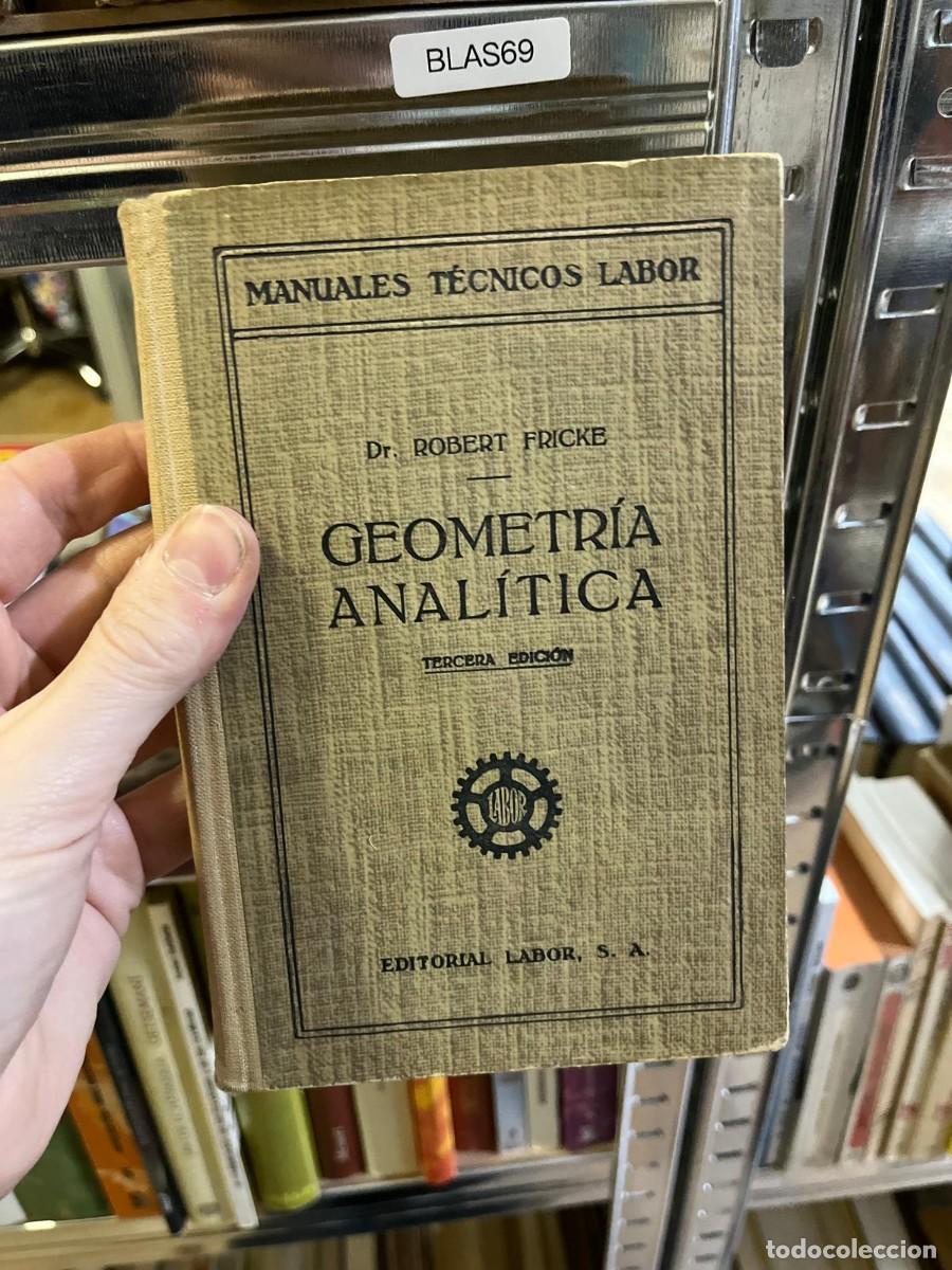 Libros de segunda mano de Ciencias: BLAS69 &ndash; Geometr&iacute;a Anal&iacute;tica &ndash; Dr. Robert Fricke &ndash; Editorial Labor (Manuales T&eacute;cnicos Labor) &ndash;