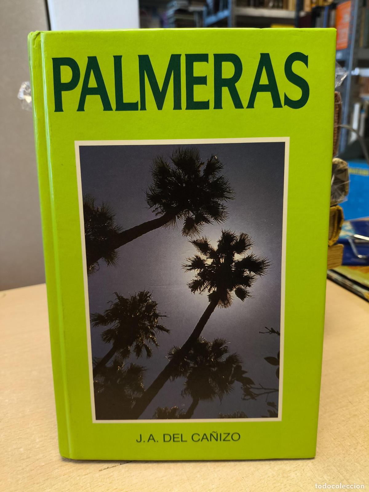 Libros de segunda mano: PALMERAS, 55 especies con sus caracteristicas - Jos&eacute; Antonio del Ca&ntilde;izo