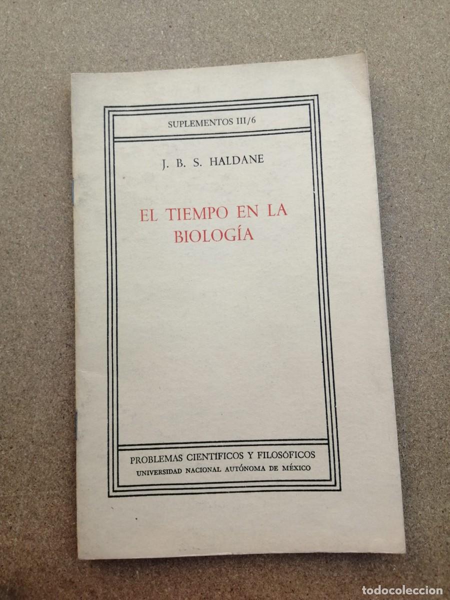 Libros de segunda mano: EL TIEMPO EN LA BIOLOGIA (J. B. S. HALDANE)