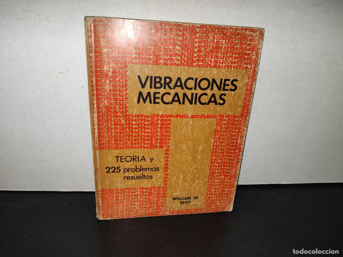 Libros de segunda mano de Ciencias: 219- Vibraciones Mec&aacute;nicas. Teor&iacute;a Y 225 Problemas Resueltos. William W. Seto - Serie Schaum