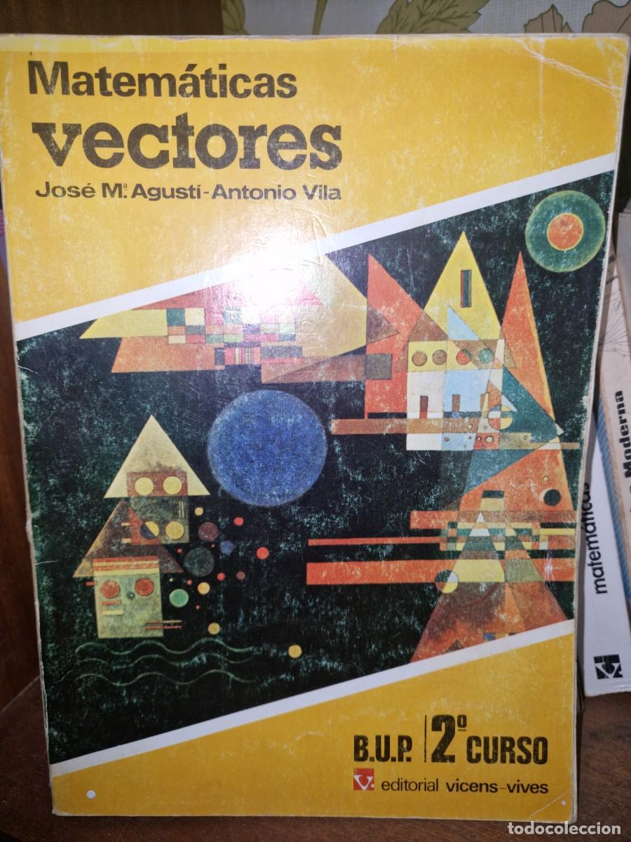 Libros de segunda mano de Ciencias: MATEMATICAS VECTORES , BUB 2 CURSO. JOSE MARIA AGUSTI
