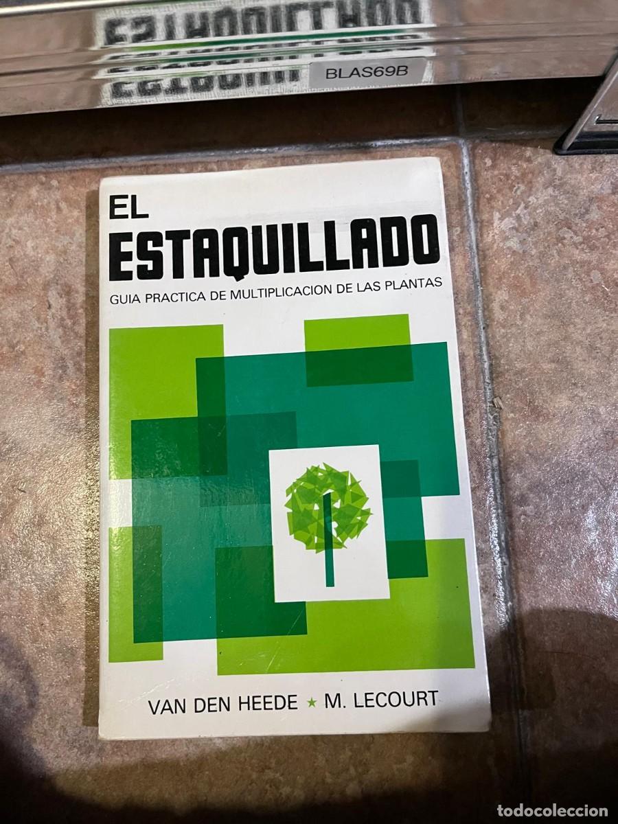Libros de segunda mano: BLAS69B + El estaquillado. Gu&iacute;a pr&aacute;ctica de multiplicaci&oacute;n de las plantas &mdash; Van den Heede / M. Lecou