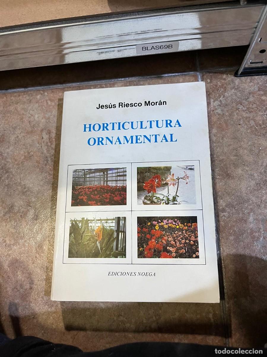 Libros de segunda mano: BLAS69B + Horticultura ornamental &mdash; Jes&uacute;s Riesco Mor&aacute;n &mdash; Ediciones Noega &mdash;