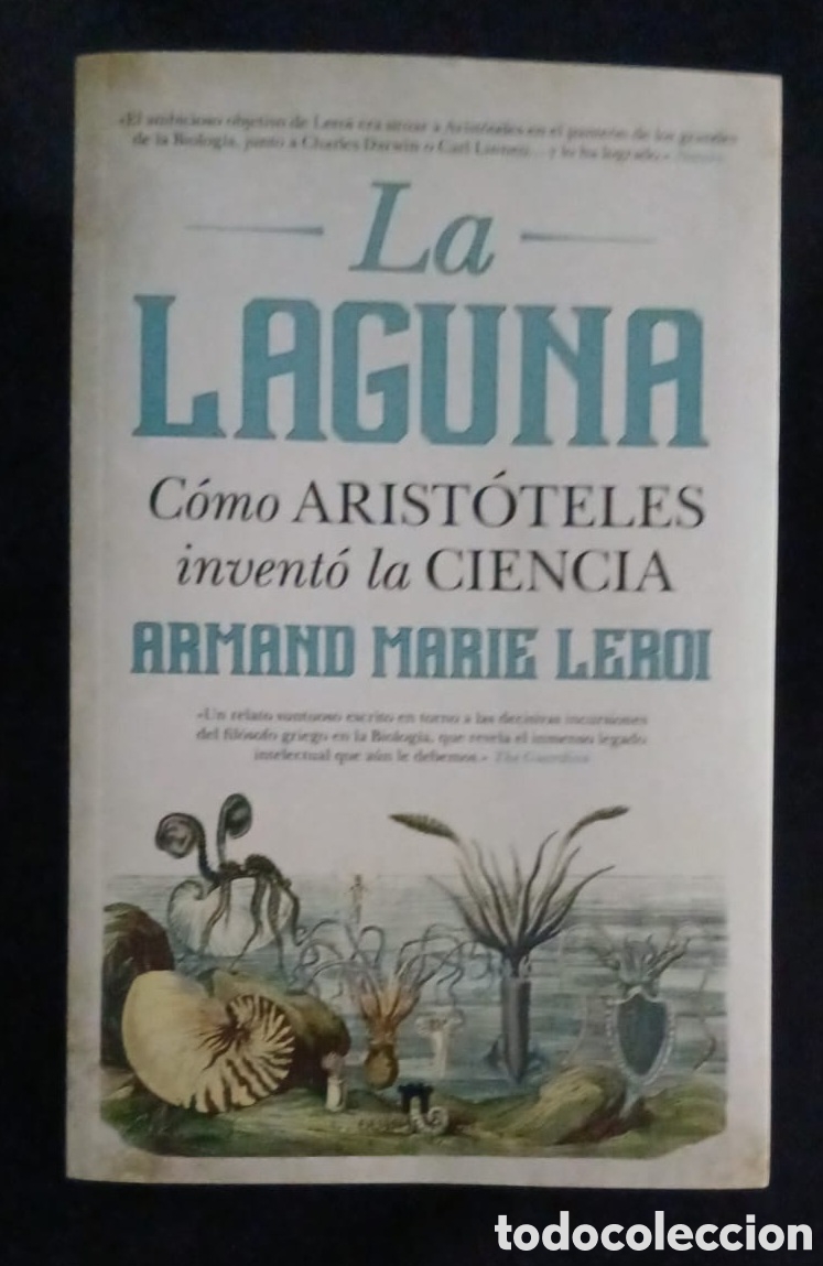 Libros de segunda mano: LA LAGUNA , COMO ARISTOTELES INVENTO LA CIENCIA , ARMAND MARIE LEROI