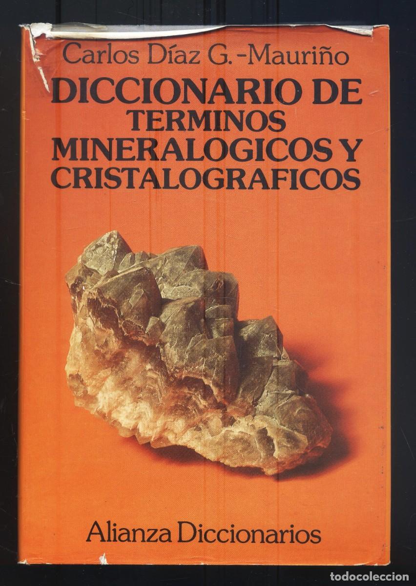 Libros de segunda mano: NUMULITE L1723 Diccionario de t&eacute;rminos mineral&oacute;gicos y cristalogr&aacute;ficos Carlos D&iacute;az G. Mauri&ntilde;o