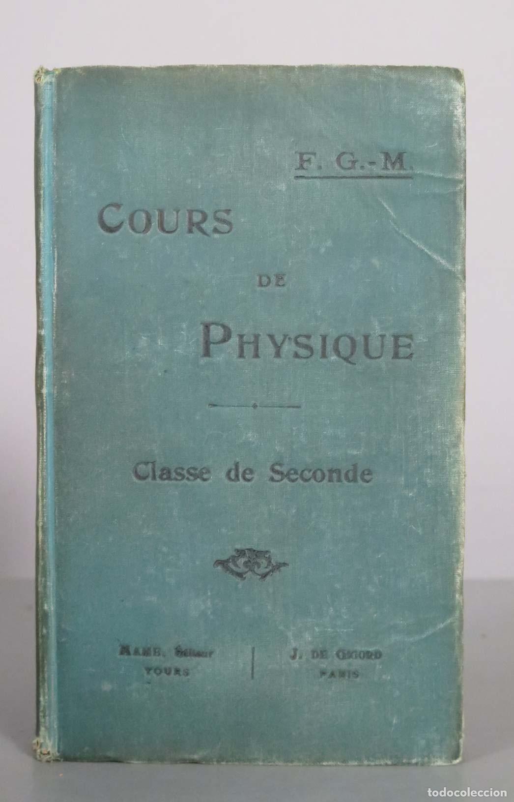 Libros de segunda mano: Cours de Physique - F. G.-M. - Maison A. Mame et Fils, J. De Gigord