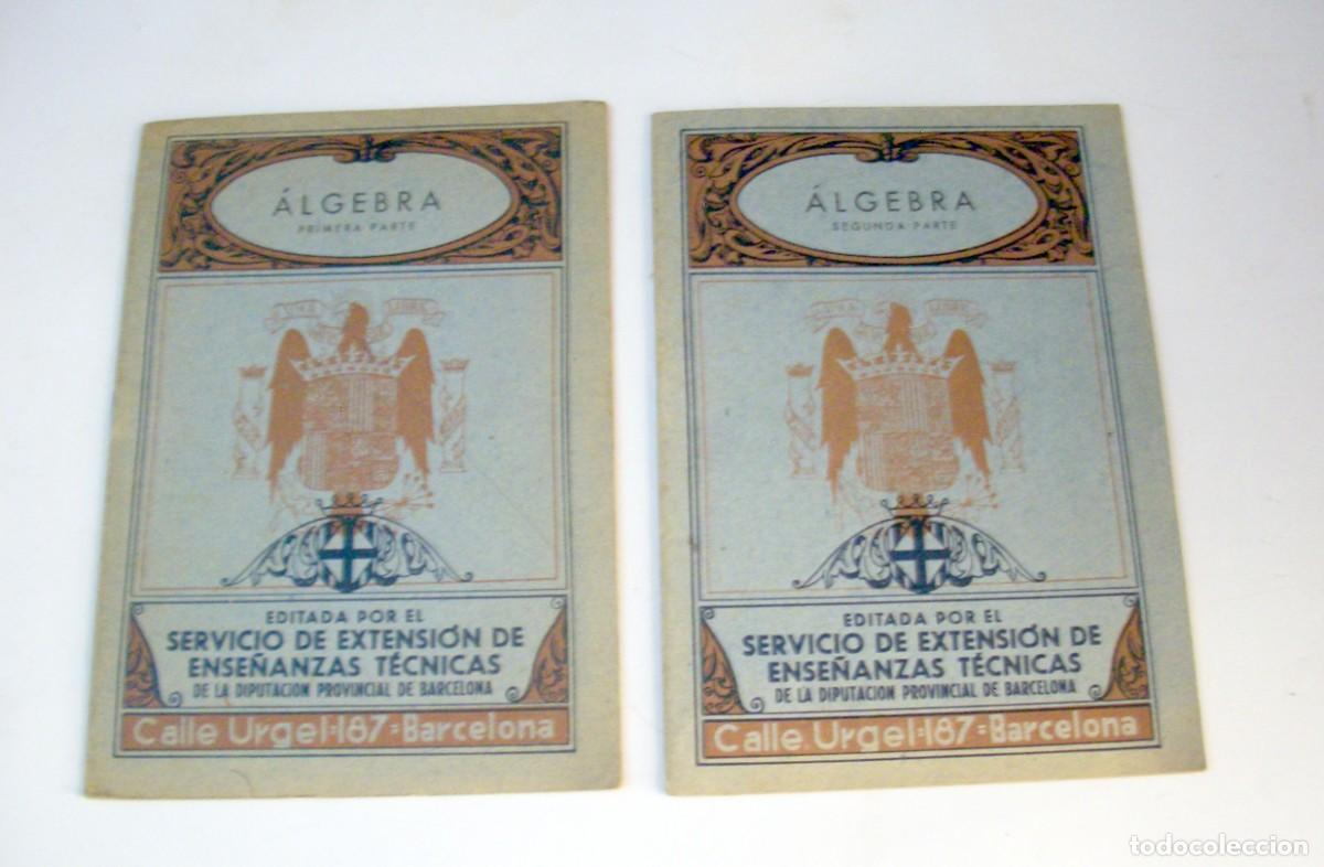 Libros de segunda mano de Ciencias: &Aacute;lgebra Primera y Segunda Parte. Diputaci&oacute;n Provincial de Barcelona. A&ntilde;os 1940.