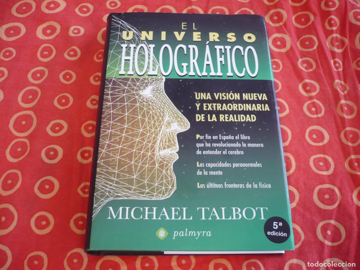 Libros de segunda mano de Ciencias: EL UNIVERSO HOLOGRAFICO ( MICHAEL TALBOT ) 2007 VISION NUEVA REALIDAD ESPACIO TIEMPO MENTE CUERPO