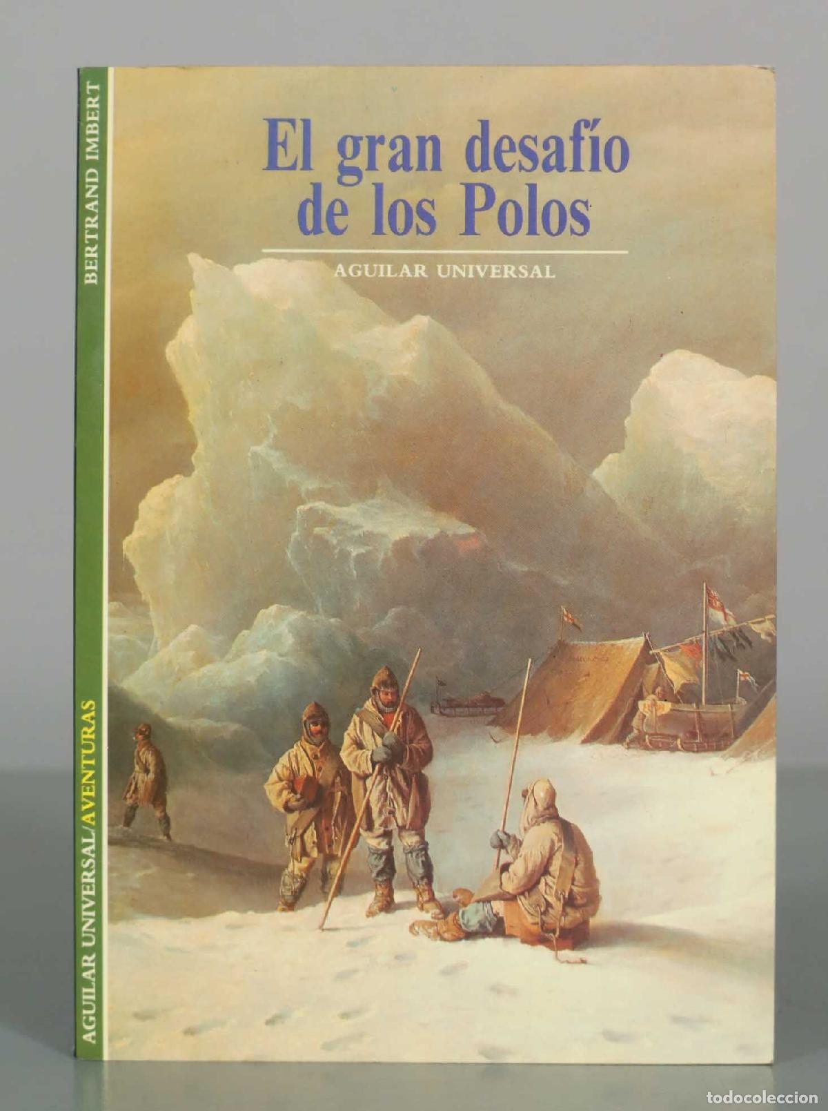 Libros de segunda mano: El gran desaf&iacute;o de los polos - Bertrand Imbert - Aguilar Universal
