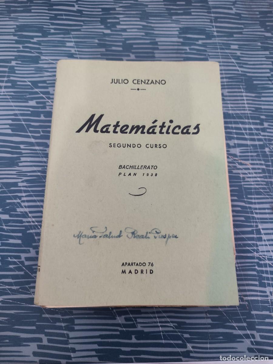 Libros de segunda mano de Ciencias: MATEM&Aacute;TICAS, SEGUNDO CURSO, BACHILLERATO,PLAN 1938,JULIO CENZANO,271 P&Aacute;GINAS.
