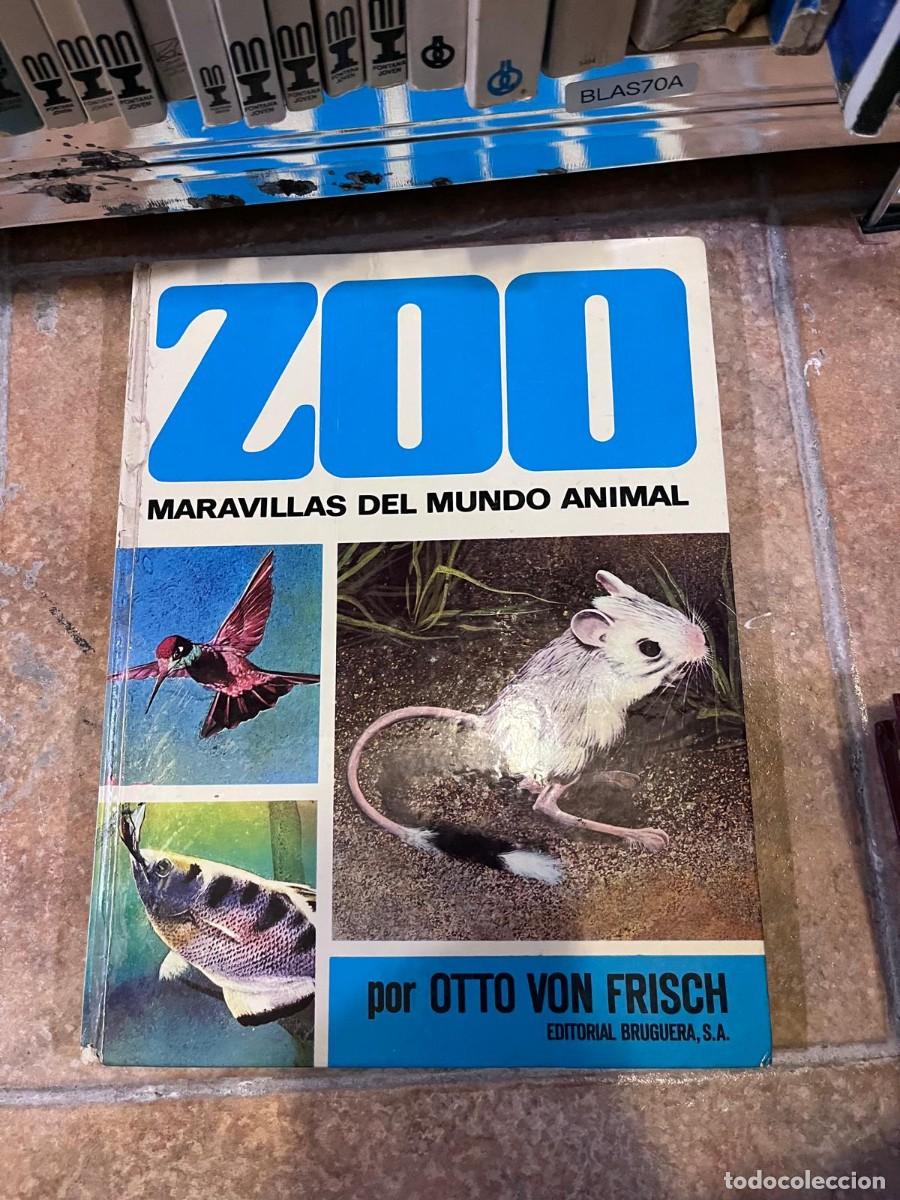 Libros de segunda mano: BLAS70A &mdash; Zoo: Maravillas del mundo animal &mdash; Otto Von Frisch &mdash; Bruguera &mdash;