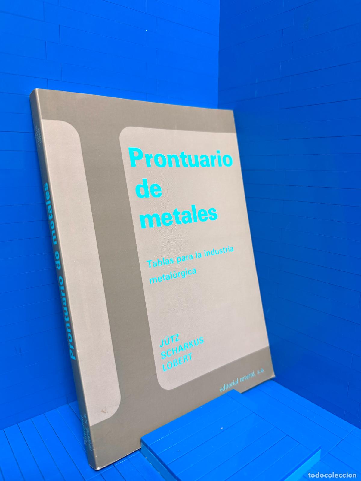 Libros de segunda mano de Ciencias: PRONTUARIO DE METALES - TABLAS PARA LA INDUSTRIA METALURGICA &ndash; ED. REVERTE &ndash; 1996 &ndash; SCHARKUS