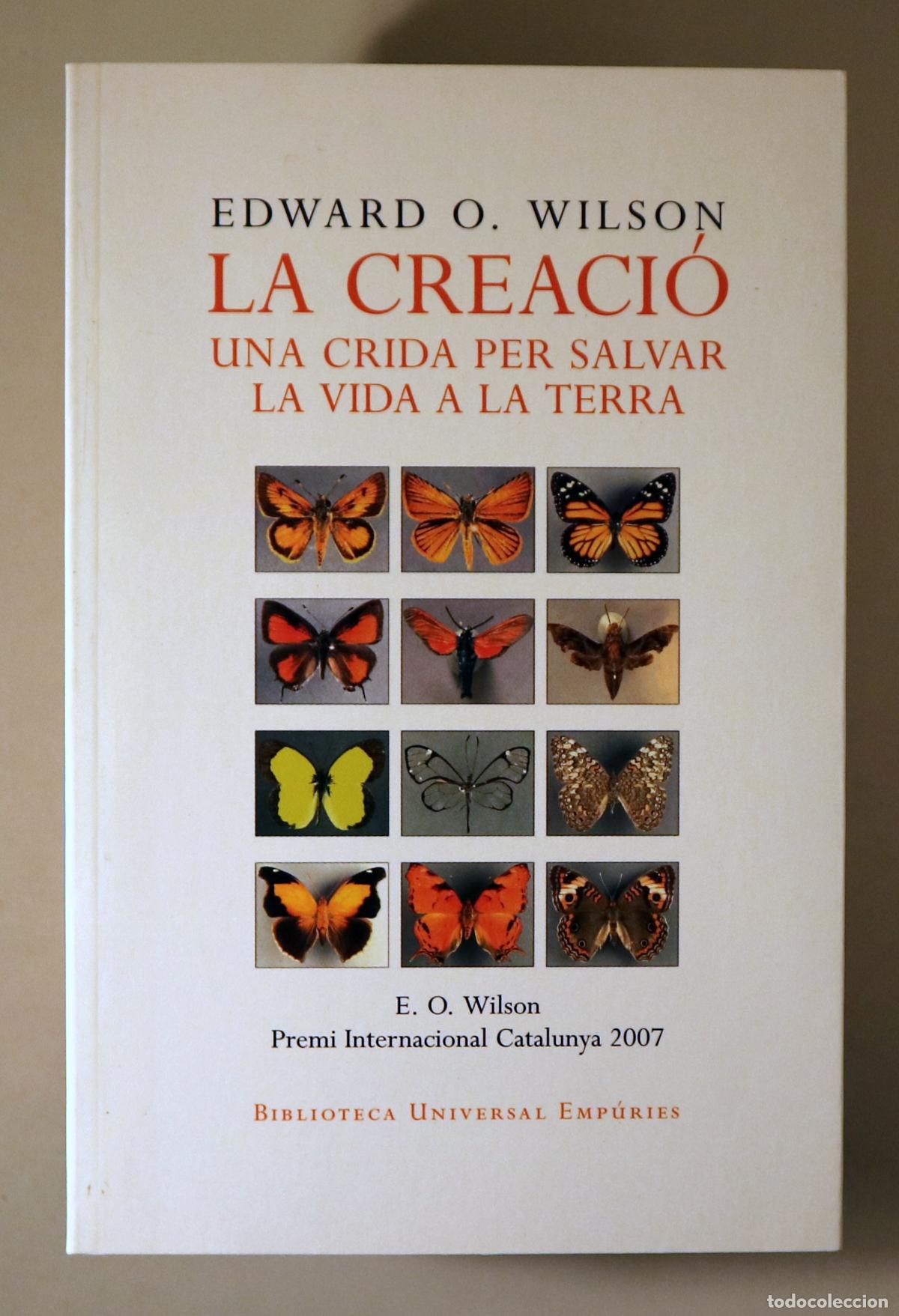 Livres d'occasion: WILSON, Edward O. - LA CREACI&Oacute;. Una crida per salvar la vida a la Terra - Barcelona 2007 - Il&middot;lustra